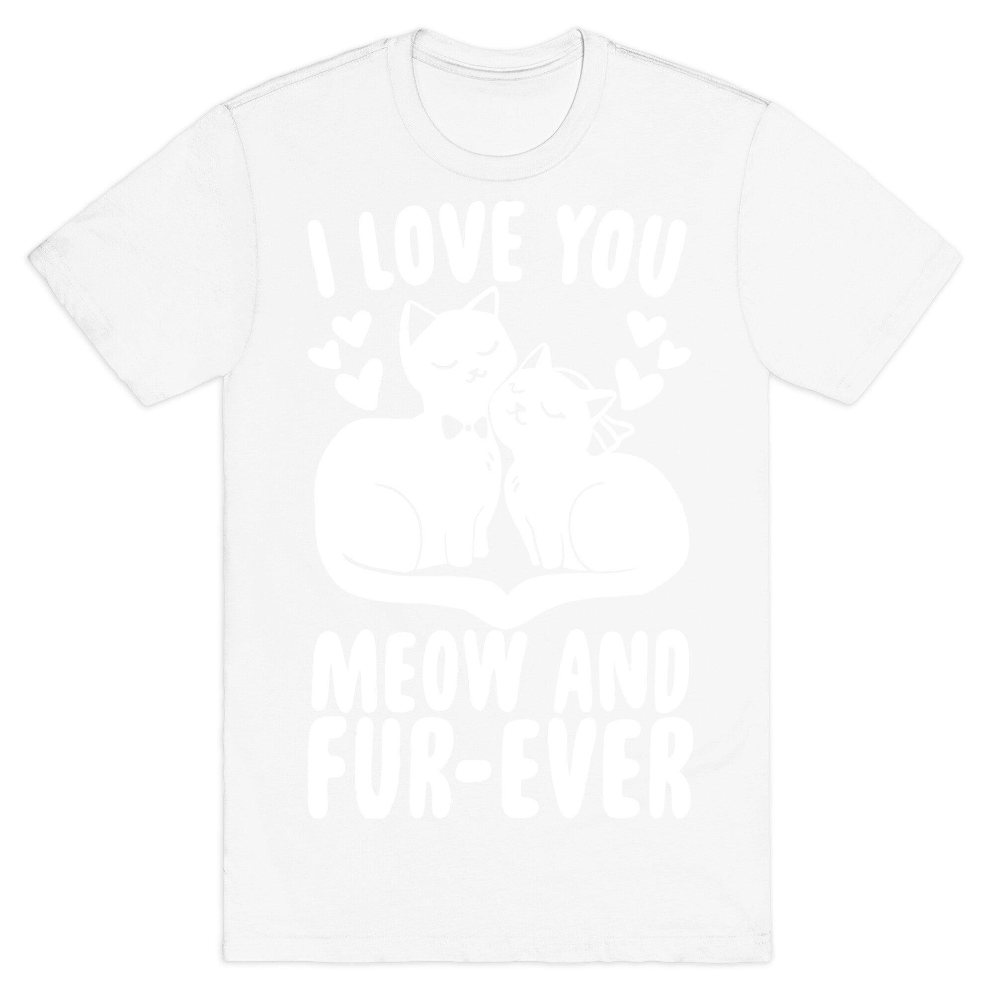 I Love You Meow and Furever - Bride and Groom T-Shirt